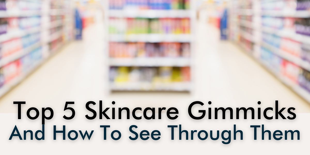 10 Years in the Skincare Industry: The Top 5 Marketing Gimmicks We’ve Seen (And Why We’re Done With Them)