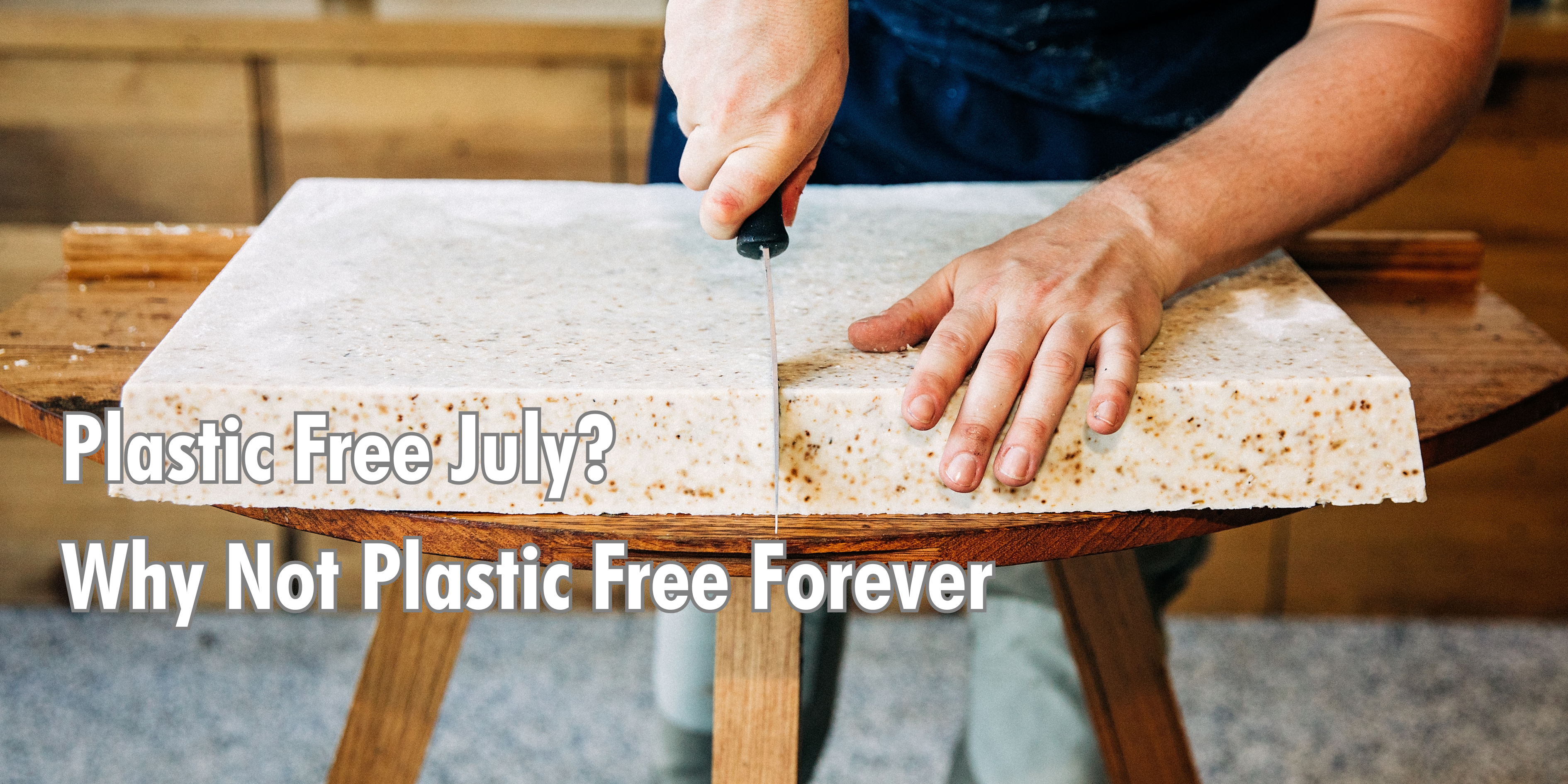 Plastic Free July: Why It’s More Than Just a Month for Us